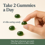 Take 2 gummies a day